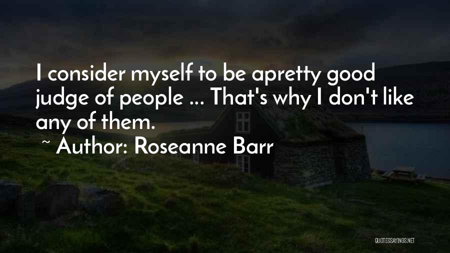 Watching People Sleep Quotes By Roseanne Barr