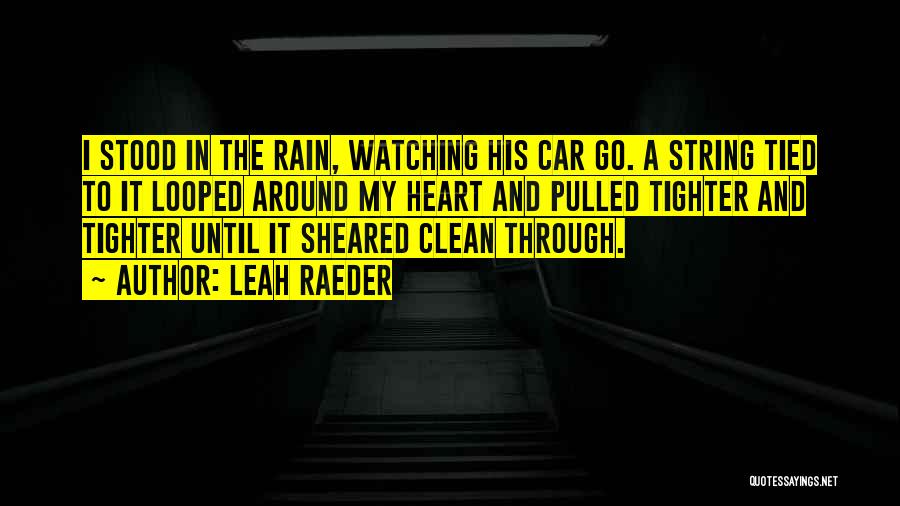 Watching Rain Quotes By Leah Raeder