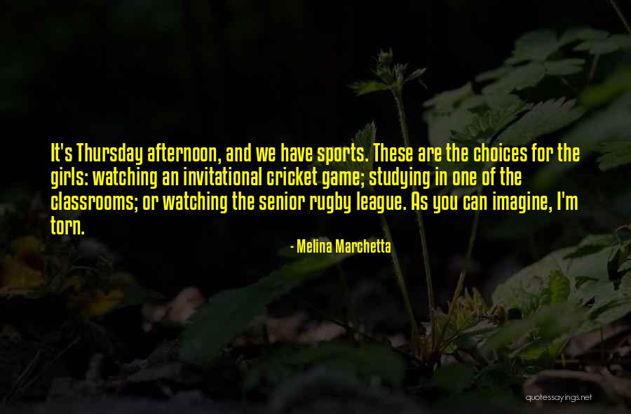 Watching Rugby Quotes By Melina Marchetta Watching Rugby Quotes By Melina Marchetta