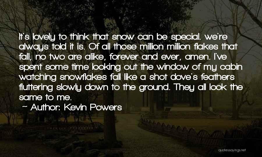 Watching Snow Fall Quotes By Kevin Powers