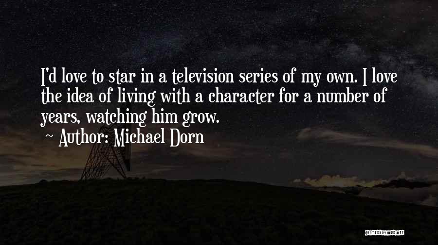 Watching Someone Grow Quotes By Michael Dorn