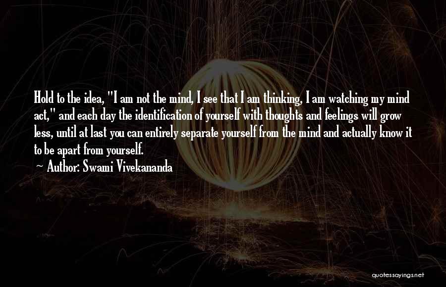 Watching Someone Grow Quotes By Swami Vivekananda
