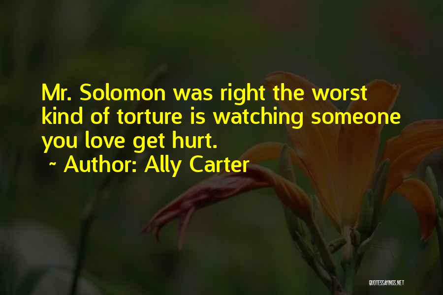 Watching Someone Hurt Quotes By Ally Carter