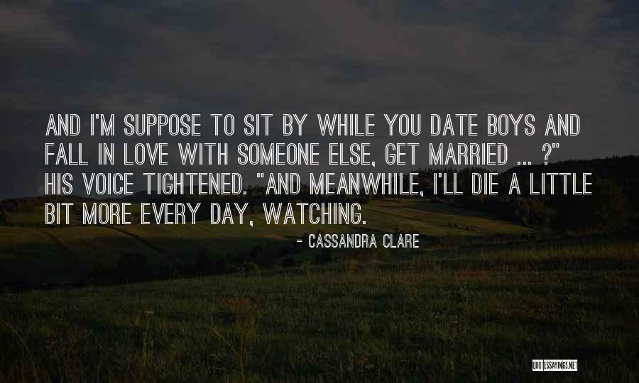 Watching Someone Love Someone Else Quotes By Cassandra Clare Watching Someone Love Someone Else Quotes By Cassandra Clare