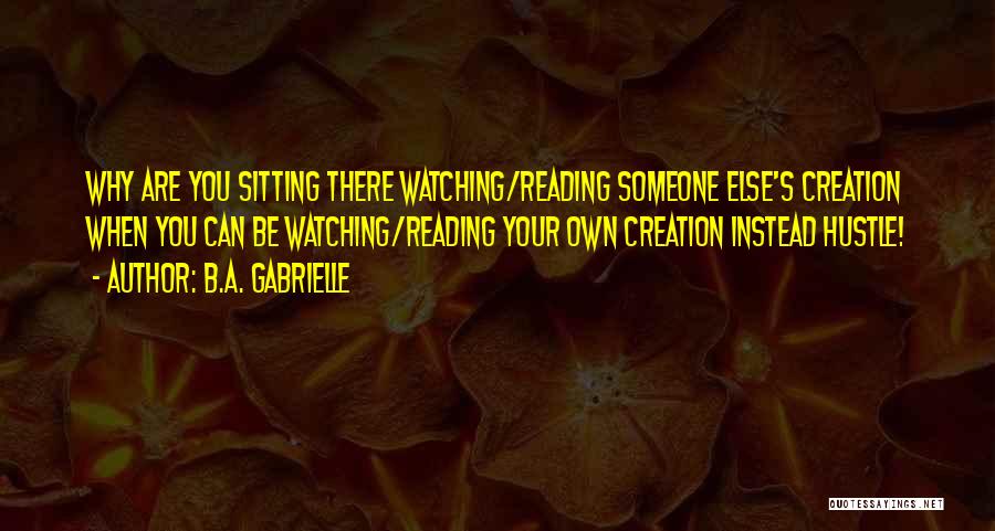 Watching Someone Quotes By B.A. Gabrielle