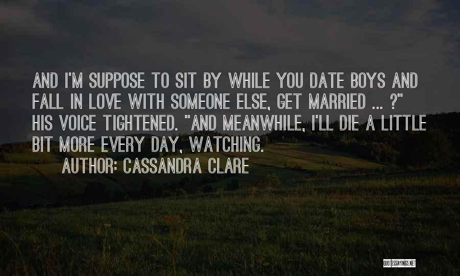 Watching Someone Quotes By Cassandra Clare