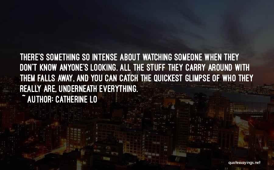 Watching Someone Quotes By Catherine Lo