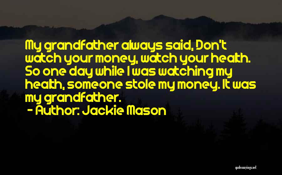 Watching Someone Quotes By Jackie Mason Watching Someone Quotes By Jackie Mason