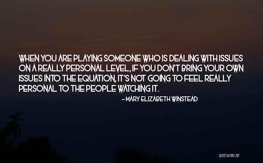 Watching Someone Quotes By Mary Elizabeth Winstead Watching Someone Quotes By Mary Elizabeth Winstead