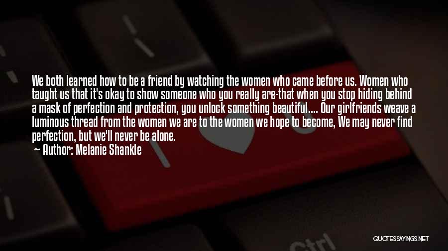 Watching Someone Quotes By Melanie Shankle