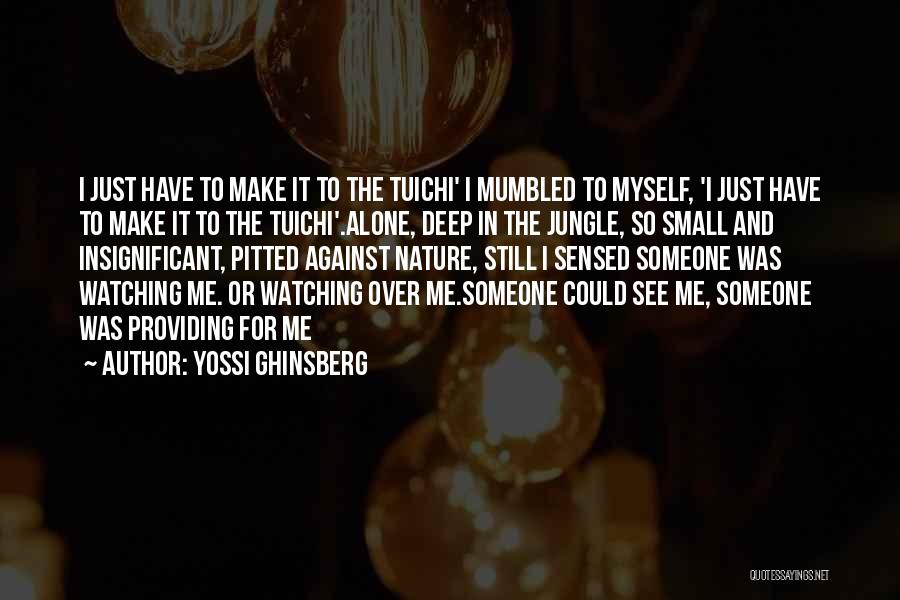 Watching Someone Quotes By Yossi Ghinsberg