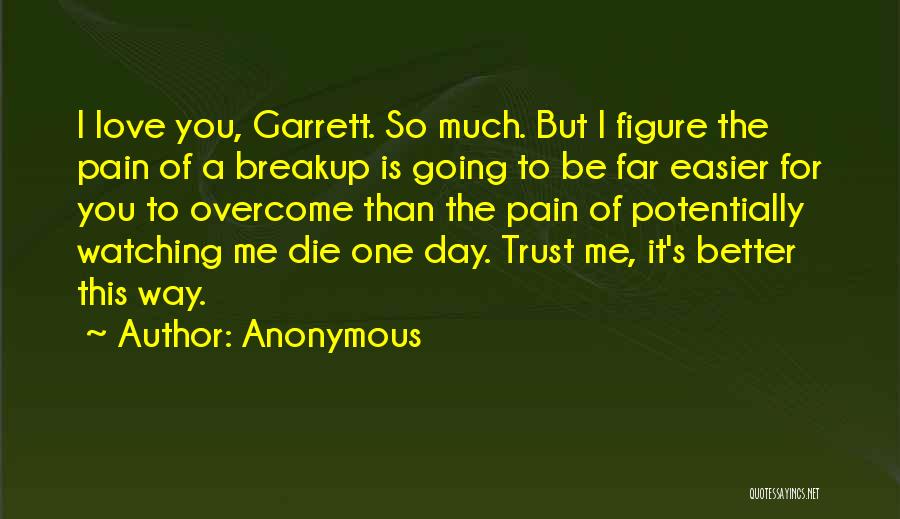 Watching Someone You Love Die Quotes By Anonymous