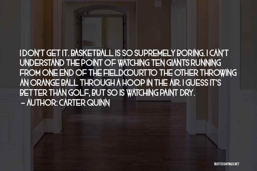 Watching Sports Quotes By Carter Quinn