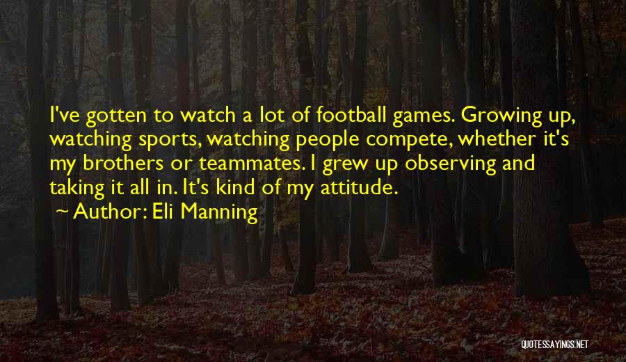 Watching Sports Quotes By Eli Manning