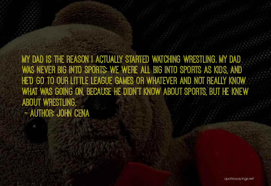 Watching Sports Quotes By John Cena