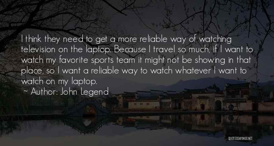 Watching Sports Quotes By John Legend