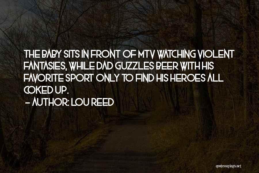 Watching Sports Quotes By Lou Reed