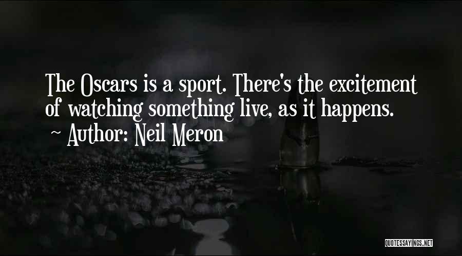 Watching Sports Quotes By Neil Meron