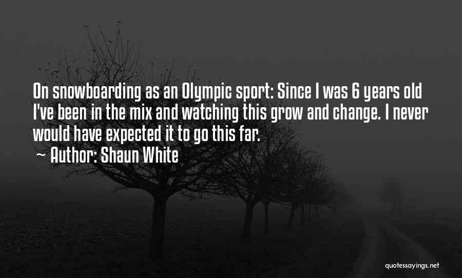 Watching Sports Quotes By Shaun White