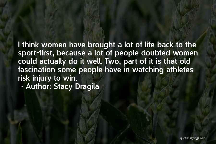 Watching Sports Quotes By Stacy Dragila