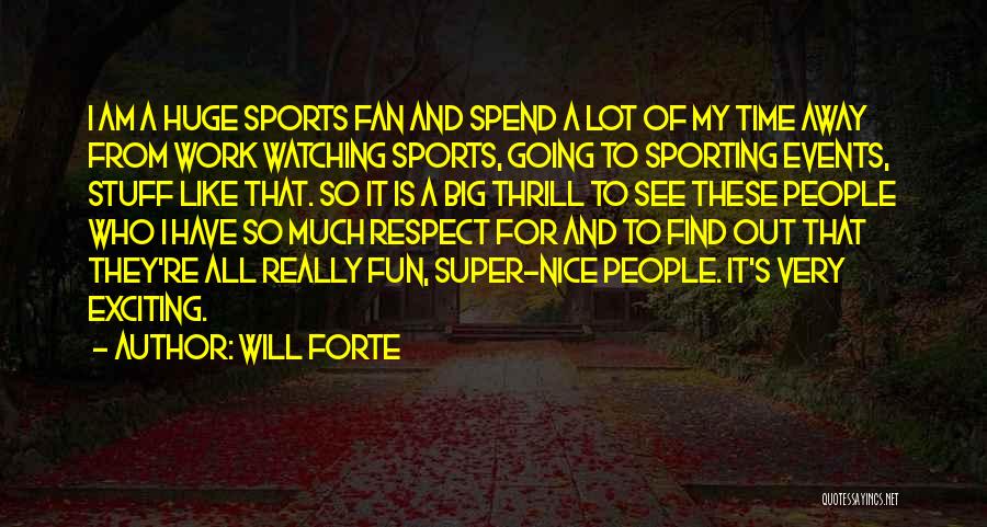 Watching Sports Quotes By Will Forte