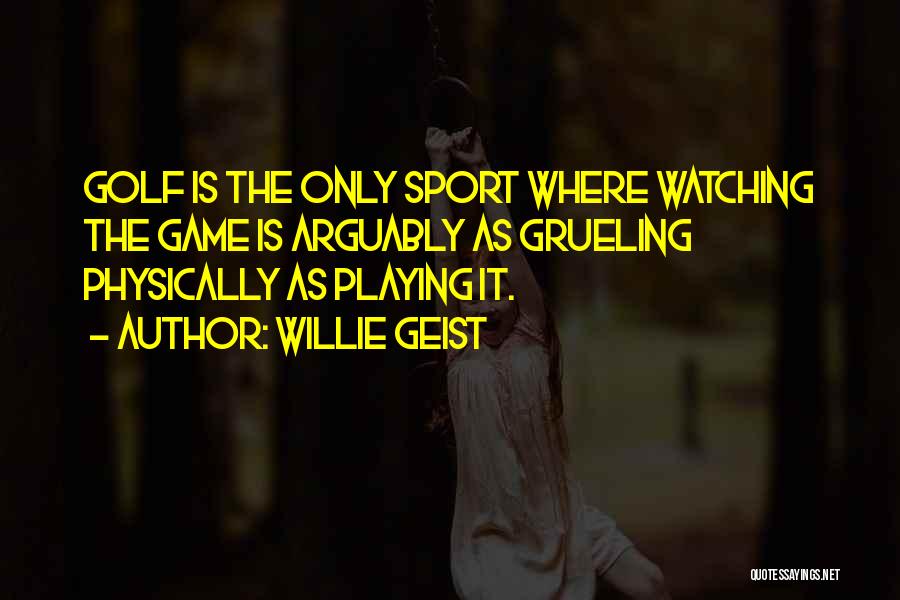 Watching Sports Quotes By Willie Geist