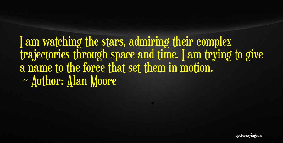 Watching Stars Quotes By Alan Moore