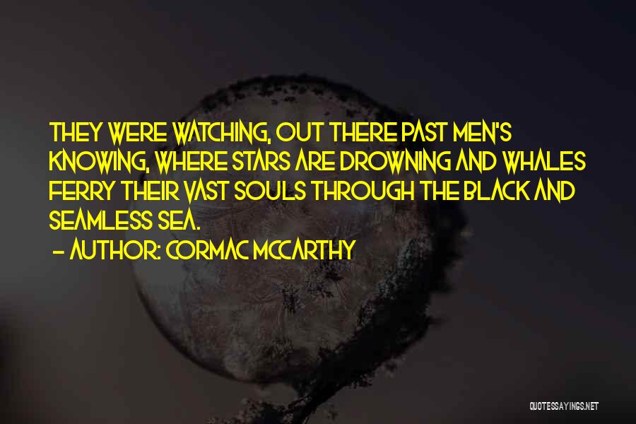 Watching Stars Quotes By Cormac McCarthy