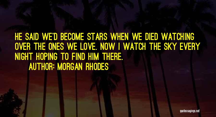 Watching Stars Quotes By Morgan Rhodes