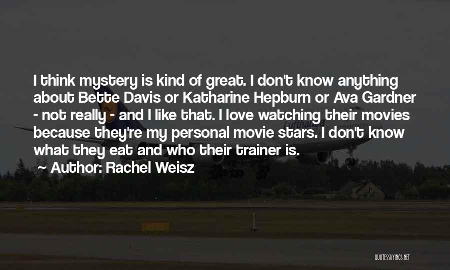 Watching Stars Quotes By Rachel Weisz