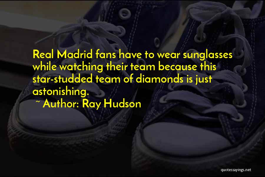 Watching Stars Quotes By Ray Hudson