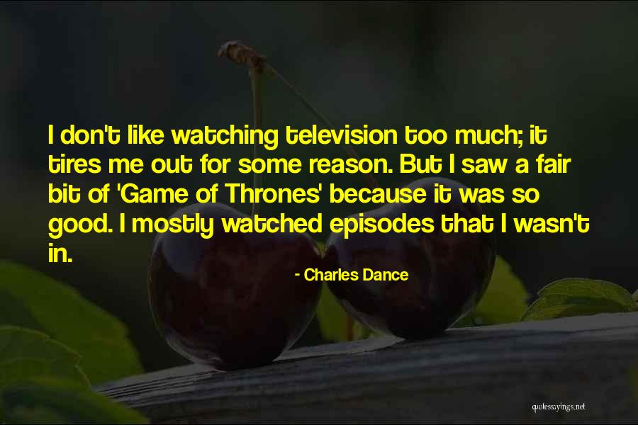 Watching Television Quotes By Charles Dance