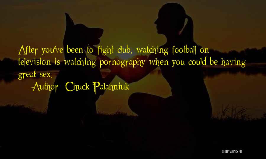 Watching Television Quotes By Chuck Palahniuk