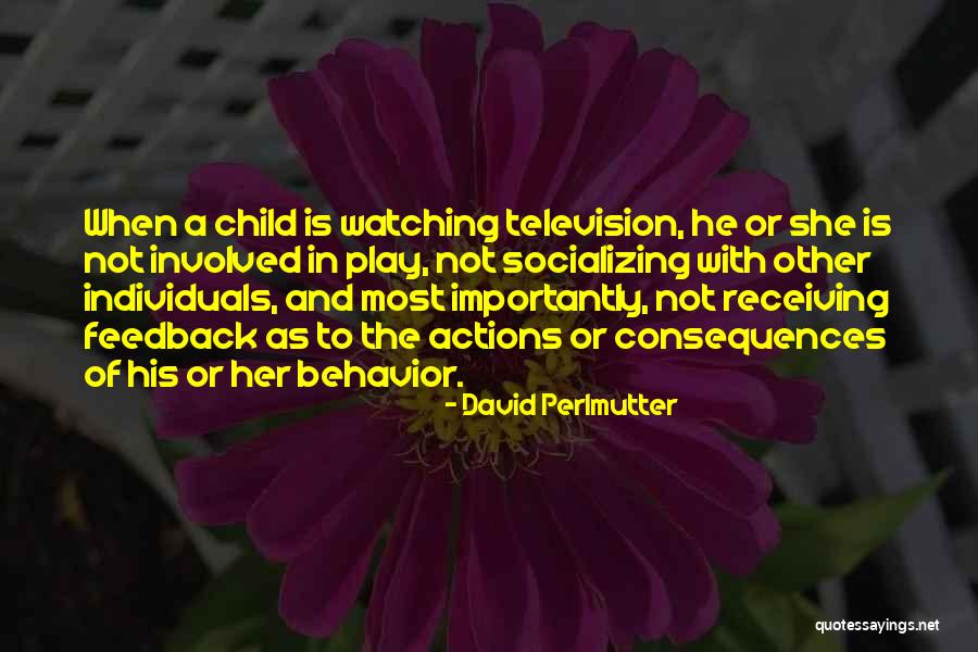 Watching Television Quotes By David Perlmutter