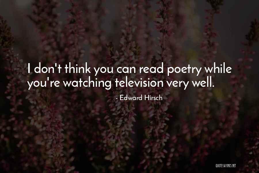 Watching Television Quotes By Edward Hirsch