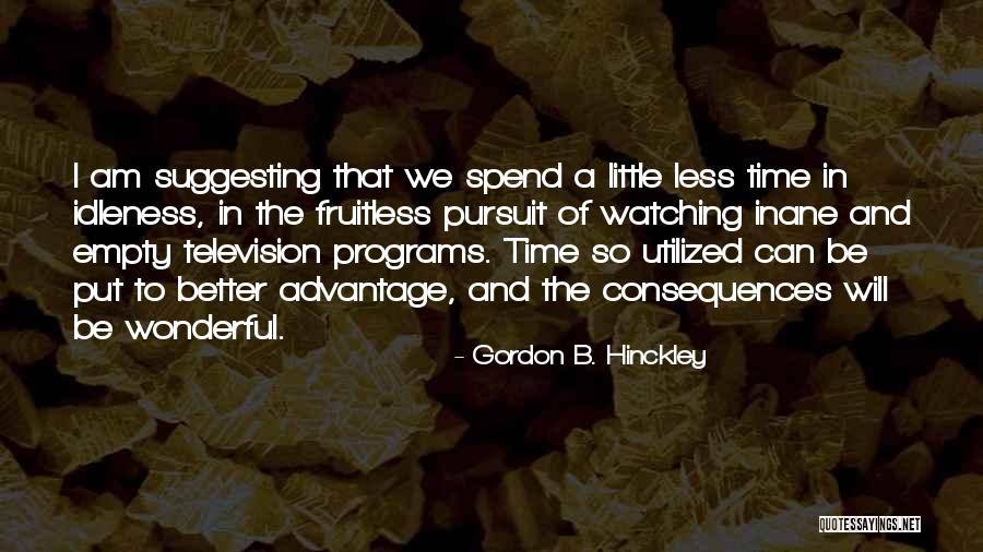 Watching Television Quotes By Gordon B. Hinckley