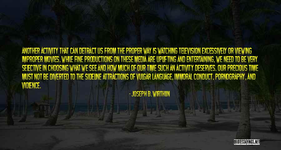 Watching Television Quotes By Joseph B. Wirthlin