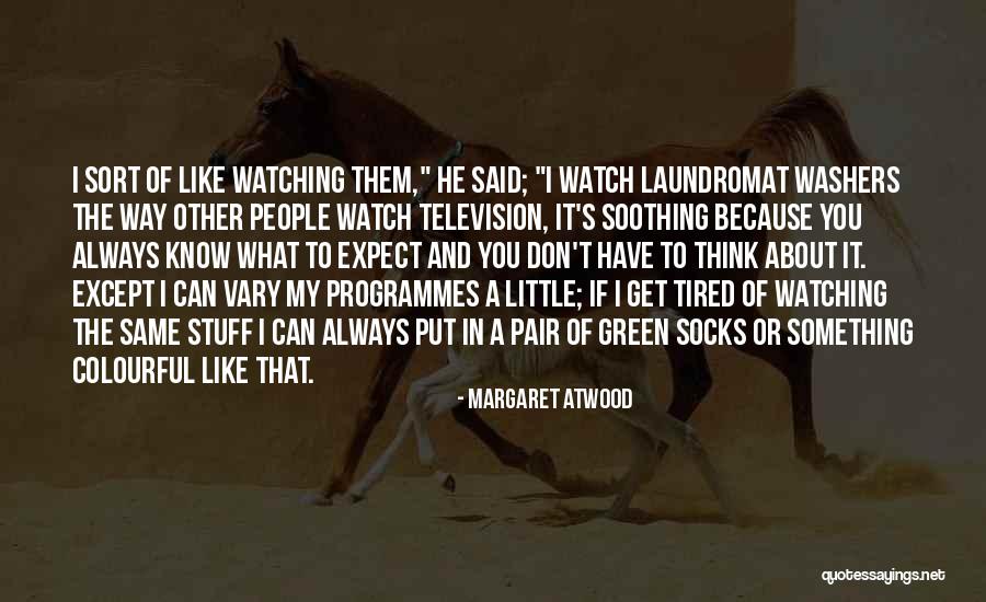 Watching Television Quotes By Margaret Atwood Watching Television Quotes By Margaret Atwood
