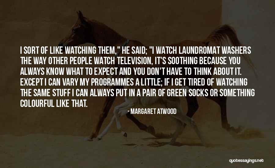 Watching Television Quotes By Margaret Atwood