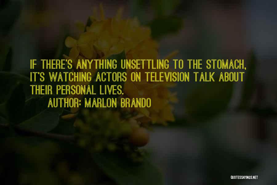 Watching Television Quotes By Marlon Brando
