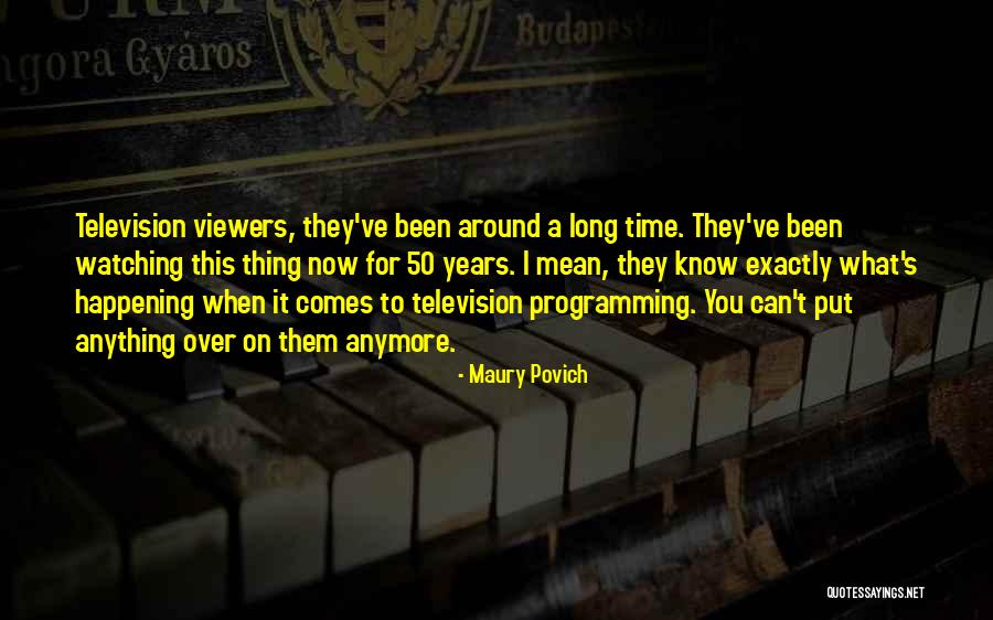 Watching Television Quotes By Maury Povich Watching Television Quotes By Maury Povich