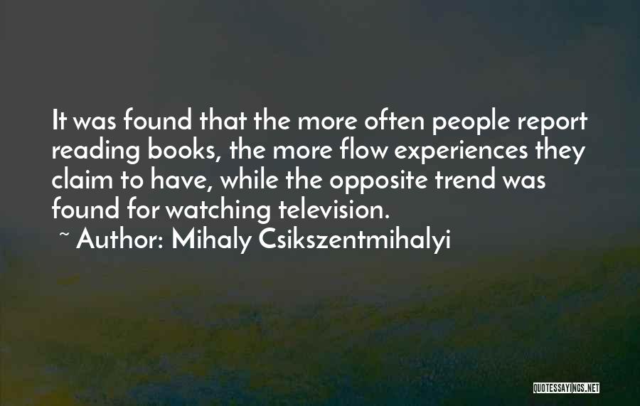 Watching Television Quotes By Mihaly Csikszentmihalyi