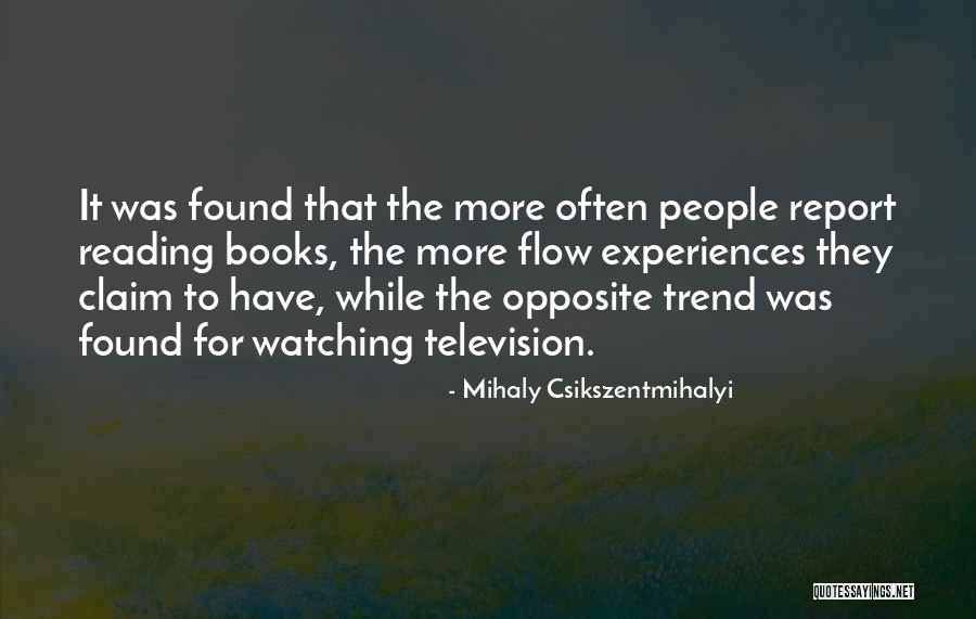 Watching Television Quotes By Mihaly Csikszentmihalyi