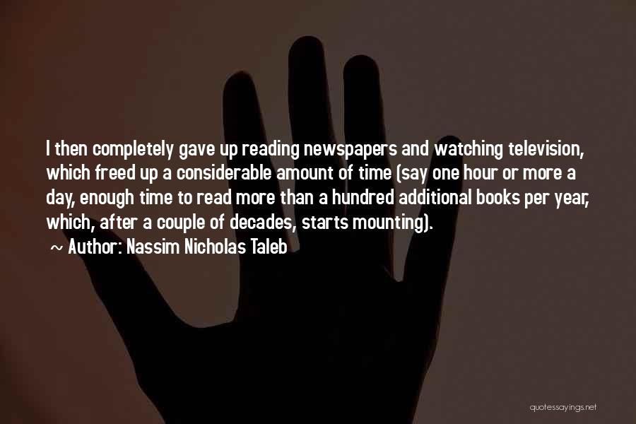 Watching Television Quotes By Nassim Nicholas Taleb