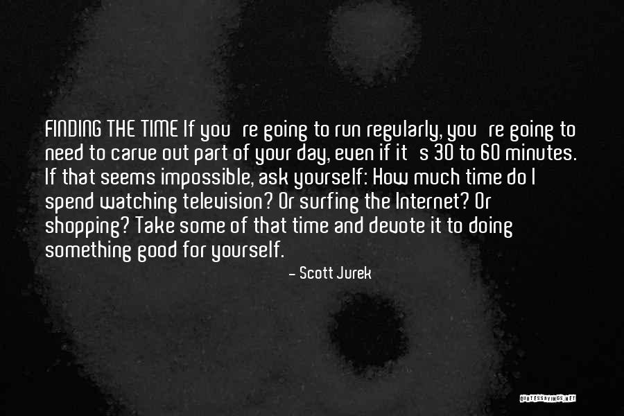 Watching Television Quotes By Scott Jurek