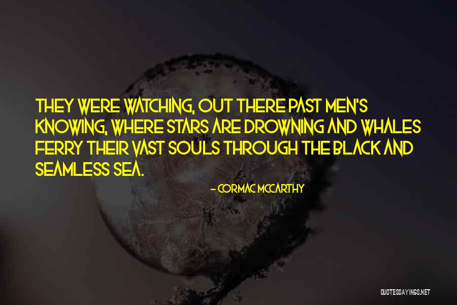 Watching The Stars Quotes By Cormac McCarthy Watching The Stars Quotes By Cormac McCarthy