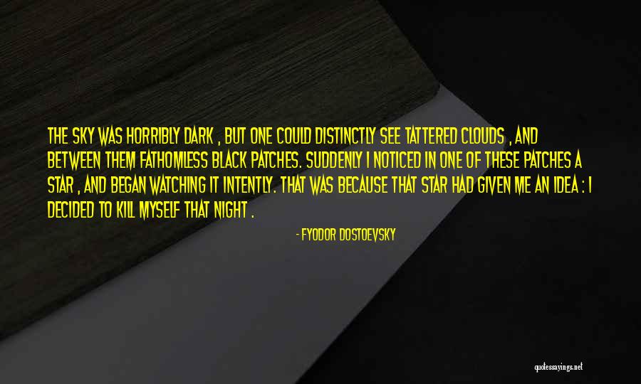 Watching The Stars Quotes By Fyodor Dostoevsky Watching The Stars Quotes By Fyodor Dostoevsky