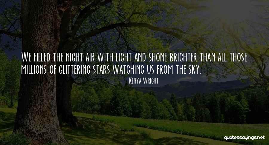 Watching The Stars Quotes By Kenya Wright Watching The Stars Quotes By Kenya Wright