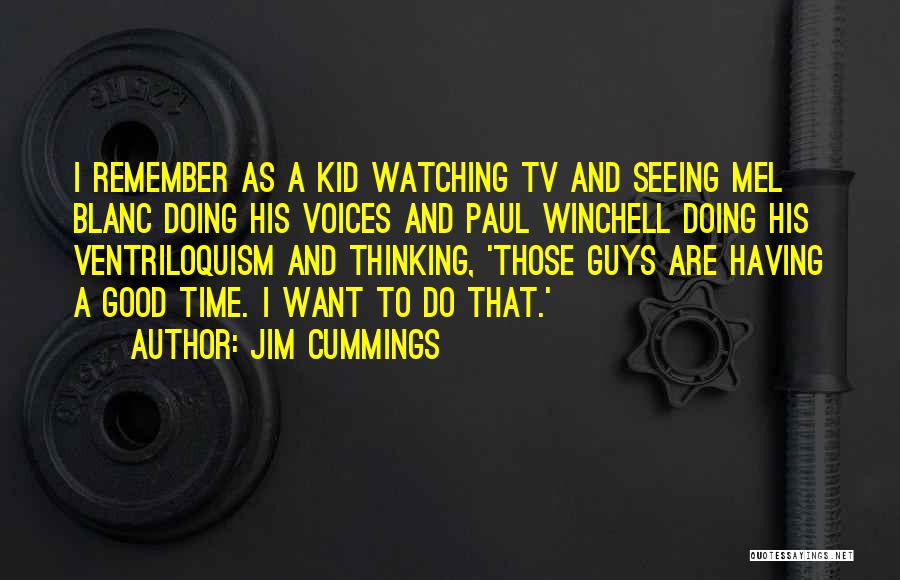 Watching Time Go By Quotes By Jim Cummings