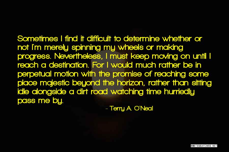 Watching Time Go By Quotes By Terry A. O'Neal